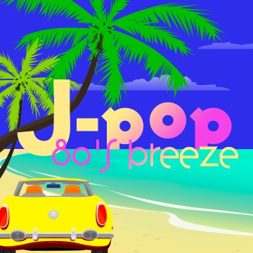 J-POP - 80's breeze